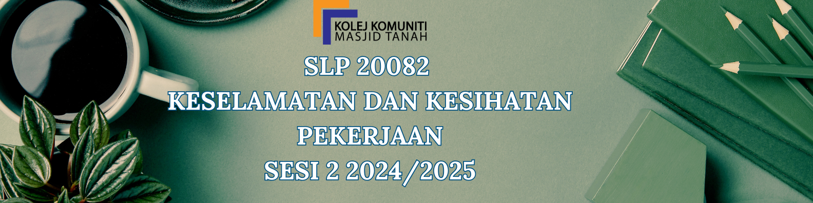 SLP20082 - KESELAMATAN DAN KESIHATAN PEKERJAAN