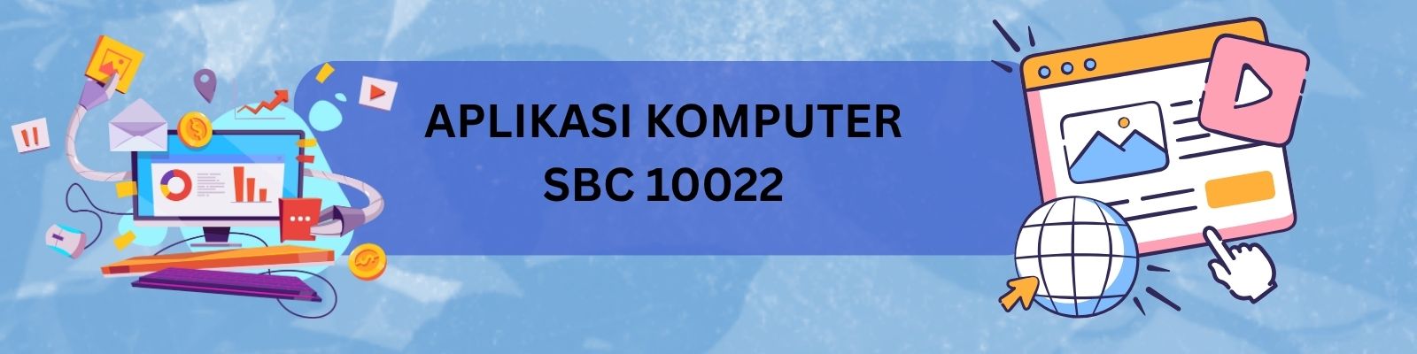 SBC 10022 APLIKASI KOMPUTER  SESI 1 2025/2026