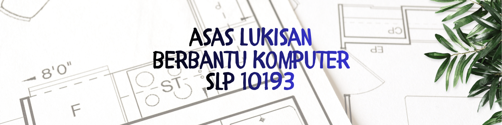 SLP 10193  ASAS LUKISAN BERBANTU KOMPUTER